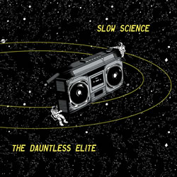 Slow Science / The Dauntless Elite - Split 